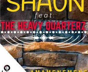 Shaun, Amamenemene, The Heavy Quarterz, mp3, download, datafilehost, fakaza, Afro House, Afro House 2019, Afro House Mix, Afro House Music, Afro Tech, House Music