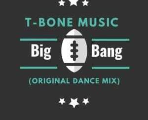 T-Bone Music, Big Bang (Original Mix), mp3, download, datafilehost, fakaza, Hiphop, Hip hop music, Hip Hop Songs, Hip Hop Mix, Hip Hop, Rap, Rap Music