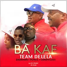 Team Delela, Ba Kae, Dadaman, Pencil, Candy Floss, download ,zip, zippyshare, fakaza, EP, datafilehost, album, Afro House, Afro House 2019, Afro House Mix, Afro House Music, House Music, Amapiano, Amapiano 2019, Amapiano Mix, Amapiano Music