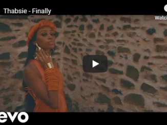 Thabsie, Finally, video, mp3, download, datafilehost, toxicwap, fakaza, Afro House, Afro House 2019, Afro House Mix, Afro House Music, Afro Tech, House Music