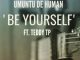 Umuntu De Human, Be Yourself, Teddy TP, mp3, download, datafilehost, fakaza, Afro House, Afro House 2019, Afro House Mix, Afro House Music, Afro Tech, House Music