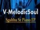 V-MelodicSoul, Haibo Melodic, Late Night Mix, mp3, download, datafilehost, fakaza, Afro House, Afro House 2019, Afro House Mix, Afro House Music, Afro Tech, House Music