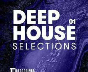 VA, Deep House Selections, Vol. 01, download ,zip, zippyshare, fakaza, EP, datafilehost, album, mp3, download, datafilehost, fakaza, Deep House Mix, Deep House, Deep House Music, Deep Tech, Afro Deep Tech, House Music