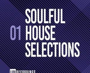 VA, Soulful House Selections, Vol. 01, download ,zip, zippyshare, fakaza, EP, datafilehost, album, Soulful House Mix, Soulful House, Soulful House Music, House Music