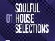 VA, Soulful House Selections, Vol. 01, download ,zip, zippyshare, fakaza, EP, datafilehost, album, Soulful House Mix, Soulful House, Soulful House Music, House Music