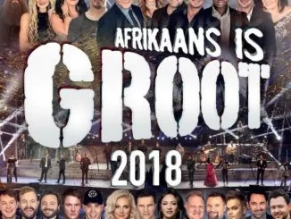 Various Artists, Afrikaans Is Groot, Afrikaans Is Groot 2018 Die Konsert (Live At Time Square Sun Arena, Menlyn Maine / 2018), download ,zip, zippyshare, fakaza, EP, datafilehost, album, Afrikaans, Afrikaans 2018, Afrikaans Music, Afrikaans Songs