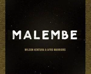 Wilson Kentura, Afro Warriors, Malembe (Original Mix), mp3, download, datafilehost, fakaza, Afro House, Afro House 2019, Afro House Mix, Afro House Music, Afro Tech, House Music