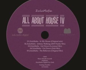 ZuluMafia, All About House IV, download ,zip, zippyshare, fakaza, EP, datafilehost, album, Afro House, Afro House 2019, Afro House Mix, Afro House Music, Afro Tech, House Music