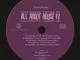 ZuluMafia, All About House IV, download ,zip, zippyshare, fakaza, EP, datafilehost, album, Afro House, Afro House 2019, Afro House Mix, Afro House Music, Afro Tech, House Music
