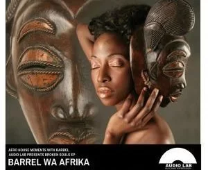 Barrel Wa Afrika, Thanos, Original Mix, mp3, download, datafilehost, fakaza, Afro House, Afro House 2019, Afro House Mix, Afro House Music, Afro Tech, House Music
