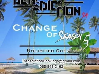 Benediction SA, Change Of Season 5, Unlimited Guest, mp3, download, datafilehost, fakaza, Afro House, Afro House 2019, Afro House Mix, Afro House Music, Afro Tech, House Music