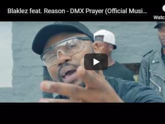 Blaklez, Reason ,DMX Prayer (Official Music Video), DMX Prayer, Video, mp3, download, datafilehost, toxicwap, fakaza, Hiphop, Hip hop music, Hip Hop Songs, Hip Hop Mix, Hip Hop, Rap, Rap Music