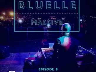 Bluelle, Massive Mix Episode 8, mp3, download, datafilehost, fakaza, Afro House, Afro House 2019, Afro House Mix, Afro House Music, Afro Tech, House Music
