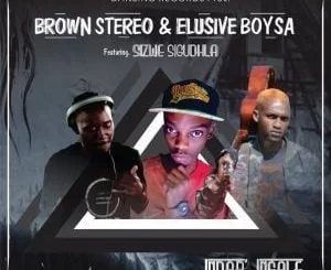 Brown Stereo, Elusive Boy SA, Sizwe Sigudhla, Indab’ Ingale, Main Mix, mp3, download, datafilehost, fakaza, Afro House, Afro House 2019, Afro House Mix, Afro House Music, Afro Tech, House Music, Amapiano, Amapiano Songs, Amapiano Music