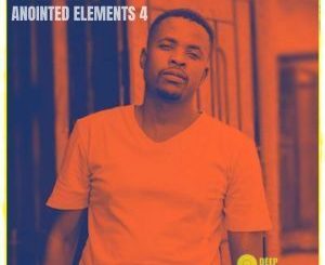Buder Prince, Anointed Elements 4 , download, zip, zippyshare, fakaza, EP, Album, Afro House, Afro House 2019, Afro House Mix, Afro House Music, Afro Tech, House Music