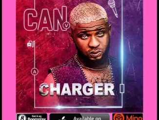 Charger, CAN, mp3, download, datafilehost, toxicwap, fakaza