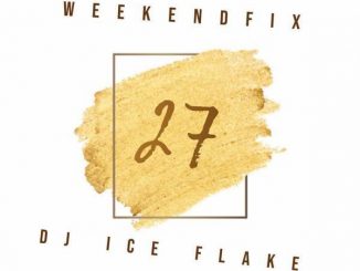 Dj Ice Flake, WeekendFix 27 2019, mp3, download, datafilehost, fakaza, Afro House, Afro House 2019, Afro House Mix, Afro House Music, Afro Tech, House Music