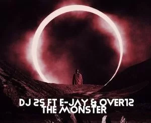 DJ 2-S, E-JAY, OVER12, The Monster, download ,zip, zippyshare, fakaza, EP, datafilehost, album, Afro House, Afro House 2019, Afro House Mix, Afro House Music, Afro Tech, House Music
