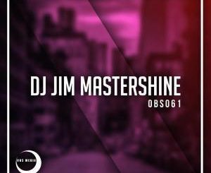 Dj Jim Mastershine, Through Problems, Original Mix, mp3, download, datafilehost, fakaza, Afro House, Afro House 2019, Afro House Mix, Afro House Music, Afro Tech, House Music