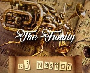 Dj Nastor, The Family, Bongo, Pusk, mp3, download, datafilehost, fakaza, Afro House, Afro House 2019, Afro House Mix, Afro House Music, Afro Tech, House Music