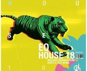 EQ (ZA), House 18, Zito Mowa’s 015 Rework, mp3, download, datafilehost, fakaza, Deep House Mix, Deep House, Deep House Music, Deep Tech, Afro Deep Tech, House Music