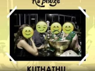 Kuthathu, As’phuze, mp3, download, datafilehost, fakaza, Afro House, Afro House 2019, Afro House Mix, Afro House Music, Afro Tech, House Music