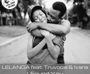 LELANGA, Truvocal, Ivana, I Found You, Original Mix, mp3, download, datafilehost, fakaza, Afro House, Afro House 2019, Afro House Mix, Afro House Music, Afro Tech, House Music, Soulful House Mix, Soulful House, Soulful House Music, House Music
