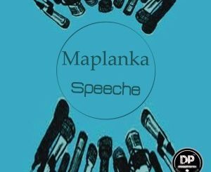 Maplanka, Speeche, Original Mix, mp3, download, datafilehost, fakaza, Afro House, Afro House 2019, Afro House Mix, Afro House Music, Afro Tech, House Music