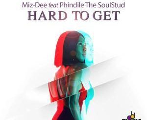 Miz-Dee, Phindile The SoulStud, Hard to Get, mp3, download, datafilehost, fakaza, Soulful House Mix, Soulful House, Soulful House Music, House Music