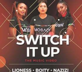 Nazizi, Switch It Up, Boity, Lioness, mp3, download, datafilehost, fakaza, Afro House, Afro House 2019, Afro House Mix, Afro House Music, Afro Tech, House Music