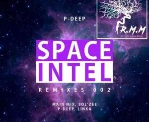 P-Deep, Space Intel Remixes 002, download ,zip, zippyshare, fakaza, EP, datafilehost, album, Deep House Mix, Deep House, Deep House Music, Deep Tech, Afro Deep Tech, House Music