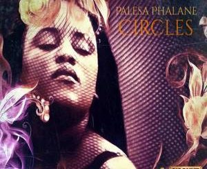 Palesa Phalane, Circles, Original Mix, mp3, download, datafilehost, fakaza, Afro House, Afro House 2019, Afro House Mix, Afro House Music, Afro Tech, House Music