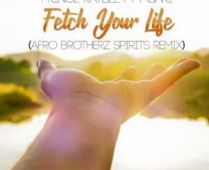 Prince Kaybee, Msaki, Fetch Your Life, Afro Brotherz Spirits Remix, Bongo, Pusk, mp3, download, datafilehost, fakaza, Afro House, Afro House 2019, Afro House Mix, Afro House Music, Afro Tech, House Music