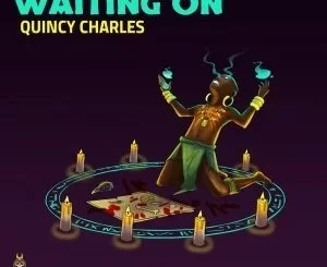 Quincy Charles, Waiting On, download ,zip, zippyshare, fakaza, EP, datafilehost, album, Afro House, Afro House 2019, Afro House Mix, Afro House Music, Afro Tech, House Music