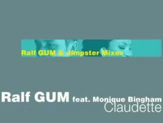 Ralf GUM, Claudette, Ralf GUM, Jimpster Mixes, Monique Bingham, download ,zip, zippyshare, fakaza, EP, datafilehost, album, Afro House, Afro House 2019, Afro House Mix, Afro House Music, Afro Tech, House Music