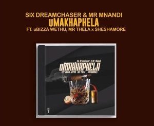 Six DreamChaser, Mr Mnandi, uMakhaphela, uBiza Wethu, Mr Thela, Sheshamore, mp3, download, datafilehost, fakaza, Gqom Beats, Gqom Songs, Gqom Music, Gqom Mix, House Music