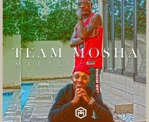 Team Mosha, Meetsi, download ,zip, zippyshare, fakaza, EP, datafilehost, album, Afro House, Afro House 2019, Afro House Mix, Afro House Music, Afro Tech, House Music
