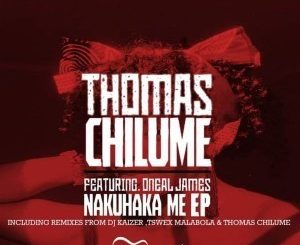 Thomas Chilume, Oneal James, Nakuhaka Me, Dj Kaizer Tech Bypass, mp3, download, datafilehost, fakaza, Afro House, Afro House 2019, Afro House Mix, Afro House Music, Afro Tech, House Music