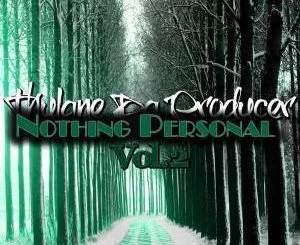 Thulane Da Producer, Nothing Personal, Vol. 2, download ,zip, zippyshare, fakaza, EP, datafilehost, album, Afro House, Afro House 2019, Afro House Mix, Afro House Music, Afro Tech, House Music
