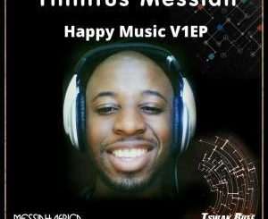 Tinnitus Messiah, Happy Music V1, download ,zip, zippyshare, fakaza, EP, datafilehost, album, Afro House, Afro House 2019, Afro House Mix, Afro House Music, Afro Tech, House Music