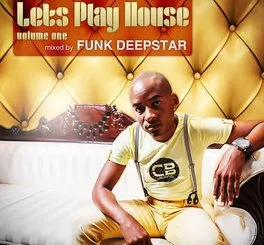 Various Artists, Let's Play House, Vol. 1 (Mixed By Funk Deepstar), Funk Deepstar, download ,zip, zippyshare, fakaza, EP, datafilehost, album, Deep House Mix, Deep House, Deep House Music, Deep Tech, Afro Deep Tech, House Music