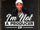 Wesman Emshinin, I’m Not A Producer, mp3, download, datafilehost, fakaza, Afro House, Afro House 2019, Afro House Mix, Afro House Music, Afro Tech, House Music