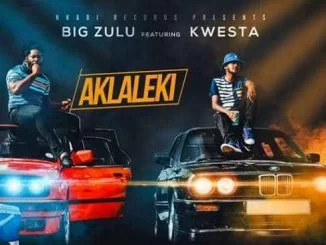 Big Zulu, Ak’laleki, Kwesta, mp3, download, datafilehost, fakaza, Hiphop, Hip hop music, Hip Hop Songs, Hip Hop Mix, Hip Hop, Rap, Rap Music