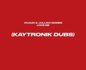 Atjazz, Jullian Gomes, Love Me , aytronik’s Difibrillator Beats, mp3, download, datafilehost, fakaza, Deep House Mix, Deep House, Deep House Music, Deep Tech, Afro Deep Tech, House Music