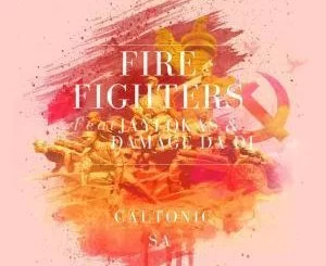 Caltonic SA, Fire Fighters, JayLokas, Damage Da Dj, mp3, download, datafilehost, fakaza, Afro House, Afro House 2019, Afro House Mix, Afro House Music, Afro Tech, House Music, Amapiano, Amapiano Songs, Amapiano Music
