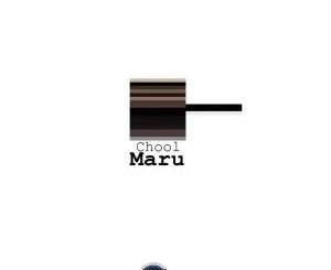 Chool, Maru, Original Mix, mp3, download, datafilehost, fakaza, Afro House, Afro House 2019, Afro House Mix, Afro House Music, Afro Tech, House Music