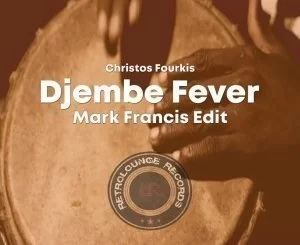 Christos Fourkis, Mark Francis, Djembe Fever, Mark Francis Edit, mp3, download, datafilehost, fakaza, Afro House, Afro House 2019, Afro House Mix, Afro House Music, Afro Tech, House Music