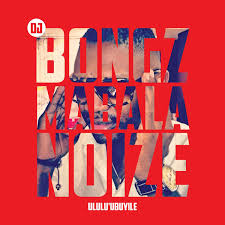 DJ Bongz, Mabala Noize, download ,zip, zippyshare, fakaza, EP, datafilehost, album, Afro House, Afro House 2019, Afro House Mix, Afro House Music, Afro Tech, House Music
