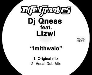 DJ Qness, Imithwalo, Original Mix), Lizwi, mp3, download, datafilehost, fakaza, Afro House, Afro House 2019, Afro House Mix, Afro House Music, Afro Tech, House Music