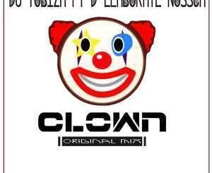 Dj Yobiza, D’Elaborate Nossca, Clown, Original Mix, mp3, download, datafilehost, fakaza, Afro House, Afro House 2019, Afro House Mix, Afro House Music, Afro Tech, House Music